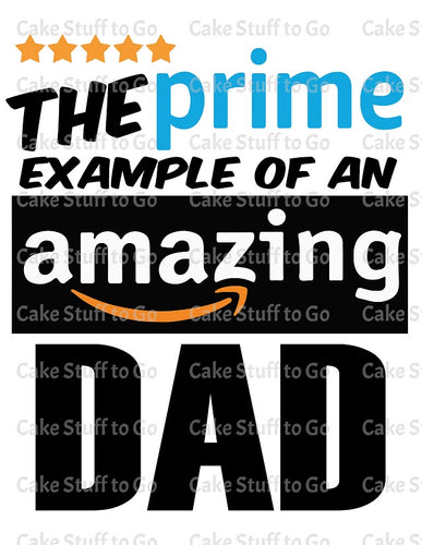 Father's Day The Prime Example of An Amazing Dad Edible Cake Topper