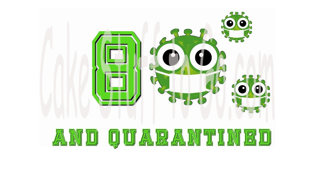 Your Age and Quarantined Birthday Edible Cake Topper Image Decoration